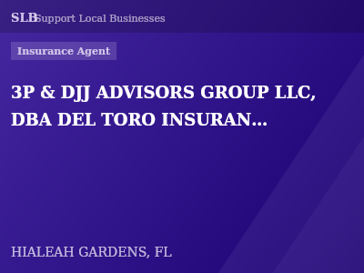 3P & DJJ ADVISORS GROUP LLC, DBA DEL TORO INSURANCE — Insurance Agent in HIALEAH GARDENS, FL