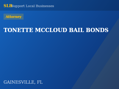 TONETTE MCCLOUD BAIL BONDS — Attorney in GAINESVILLE, FL