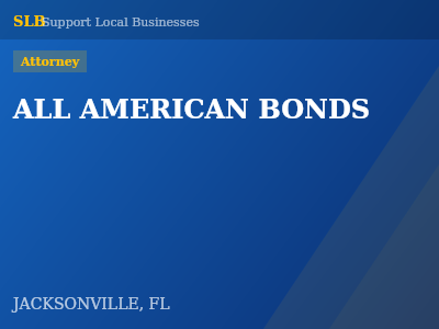 ALL AMERICAN BONDS — Attorney in JACKSONVILLE, FL