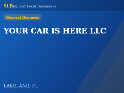 YOUR CAR IS HERE LLC — General Business in LAKELAND, FL