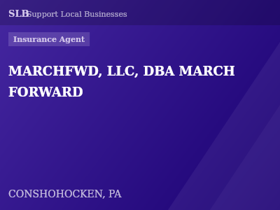 MARCHFWD, LLC, DBA MARCH FORWARD — Insurance Agent in CONSHOHOCKEN, PA