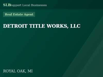 DETROIT TITLE WORKS, LLC — Real Estate Agent in ROYAL OAK, MI