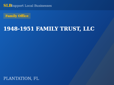 1948-1951 FAMILY TRUST, LLC — Family Office in PLANTATION, FL