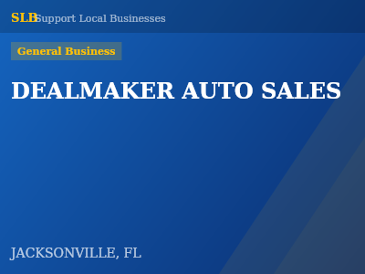 DEALMAKER AUTO SALES — General Business in JACKSONVILLE, FL