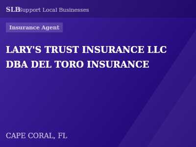 LARY'S TRUST INSURANCE LLC DBA DEL TORO INSURANCE — Insurance Agent in CAPE CORAL, FL