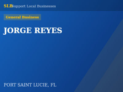 JORGE REYES — General Business in PORT SAINT LUCIE, FL