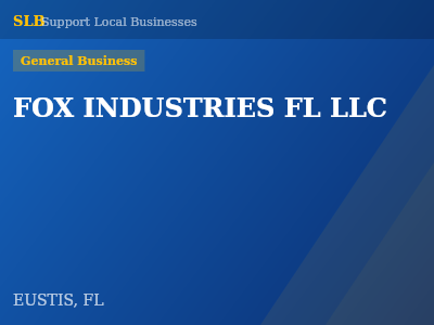 FOX INDUSTRIES FL LLC — General Business in EUSTIS, FL