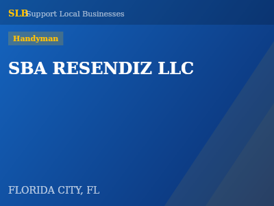 SBA RESENDIZ LLC — Handyman in FLORIDA CITY, FL