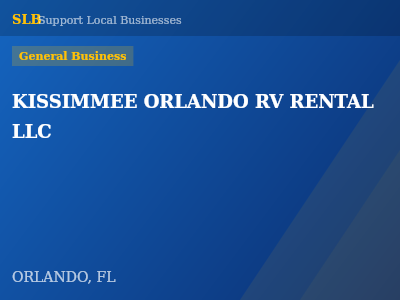 KISSIMMEE ORLANDO RV RENTAL LLC — General Business in ORLANDO, FL