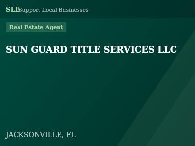 SUN GUARD TITLE SERVICES LLC — Real Estate Agent in JACKSONVILLE, FL