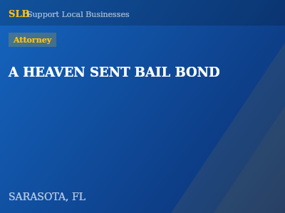 A HEAVEN SENT BAIL BOND — Attorney in SARASOTA, FL
