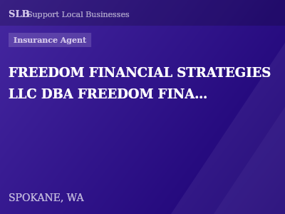 FREEDOM FINANCIAL STRATEGIES LLC DBA FREEDOM FINANCIAL INSUANCE SERVICES — Insurance Agent in SPOKANE, WA