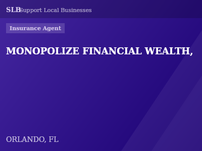 MONOPOLIZE FINANCIAL WEALTH, — Insurance Agent in ORLANDO, FL