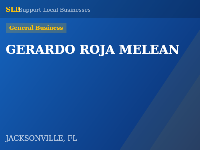 GERARDO ROJA MELEAN — General Business in JACKSONVILLE, FL