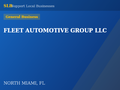 FLEET AUTOMOTIVE GROUP LLC — General Business in NORTH MIAMI, FL