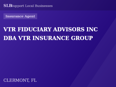 VTR FIDUCIARY ADVISORS INC DBA VTR INSURANCE GROUP — Insurance Agent in CLERMONT, FL