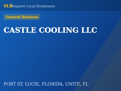 CASTLE COOLING LLC — General Business in PORT ST. LUCIE, FLORIDA, UNITE, FL