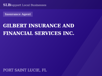 GILBERT INSURANCE AND FINANCIAL SERVICES INC. — Insurance Agent in PORT SAINT LUCIE, FL