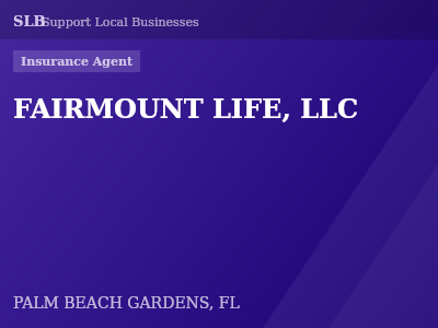 FAIRMOUNT LIFE, LLC — Insurance Agent in PALM BEACH GARDENS, FL