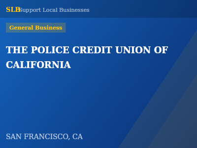 THE POLICE CREDIT UNION OF CALIFORNIA — General Business in SAN FRANCISCO, CA