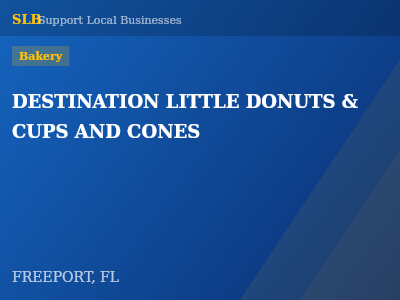 DESTINATION LITTLE DONUTS & CUPS AND CONES — Bakery in FREEPORT, FL