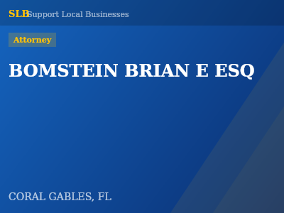 BOMSTEIN BRIAN E ESQ — Attorney in CORAL GABLES, FL