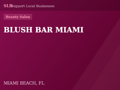 BLUSH BAR MIAMI — Beauty Salon in MIAMI BEACH, FL