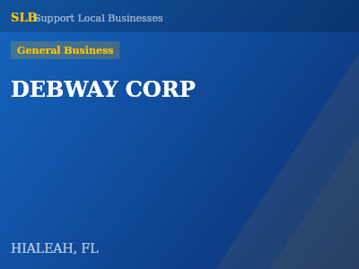 DEBWAY CORP — General Business in HIALEAH, FL