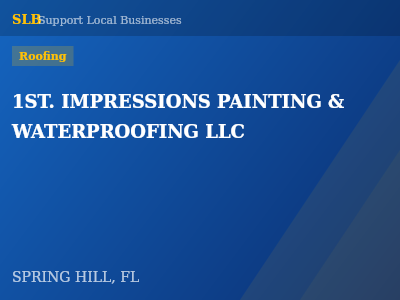 1ST. IMPRESSIONS PAINTING & WATERPROOFING LLC — Roofing in SPRING HILL, FL