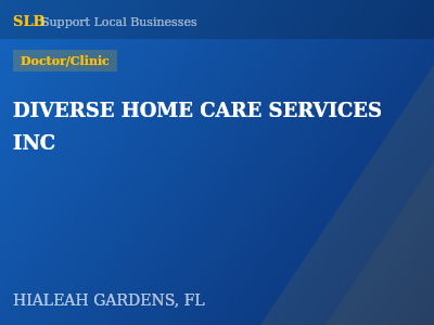 DIVERSE HOME CARE SERVICES INC — Doctor/Clinic in HIALEAH GARDENS, FL