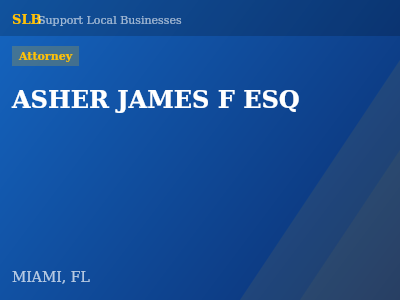 ASHER JAMES F ESQ — Attorney in MIAMI, FL