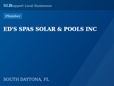 ED'S SPAS SOLAR & POOLS INC — Plumber in SOUTH DAYTONA, FL