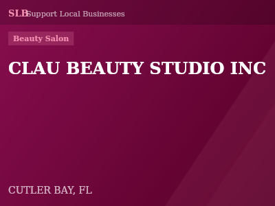 CLAU BEAUTY STUDIO INC — Beauty Salon in CUTLER BAY, FL