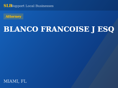 BLANCO FRANCOISE J ESQ — Attorney in MIAMI, FL