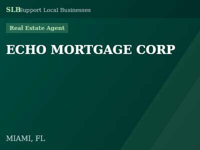 ECHO MORTGAGE CORP — Real Estate Agent in MIAMI, FL
