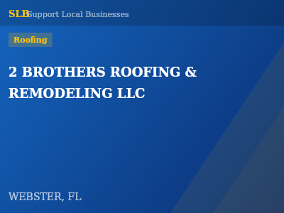2 BROTHERS ROOFING & REMODELING LLC — Roofing in WEBSTER, FL