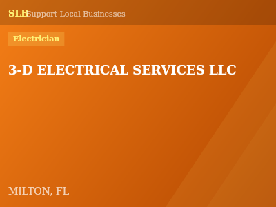 3-D ELECTRICAL SERVICES LLC — Electrician in MILTON, FL