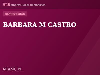 BARBARA M CASTRO — Beauty Salon in MIAMI, FL