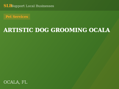 ARTISTIC DOG GROOMING OCALA — Pet Services in OCALA, FL