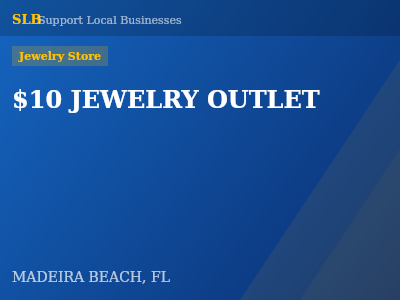 $10 JEWELRY OUTLET — Jewelry Store in MADEIRA BEACH, FL