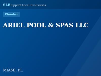 ARIEL POOL & SPAS LLC — Plumber in MIAMI, FL