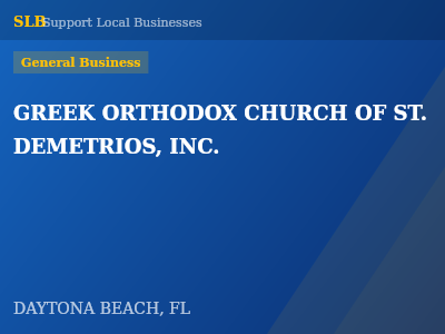 GREEK ORTHODOX CHURCH OF ST. DEMETRIOS, INC. — General Business in DAYTONA BEACH, FL
