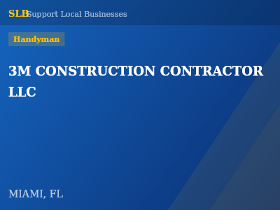3M CONSTRUCTION CONTRACTOR LLC — Handyman in MIAMI, FL
