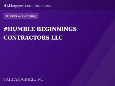 #HUMBLE BEGINNINGS CONTRACTORS LLC — Hotels & Lodging in TALLAHASSEE, FL