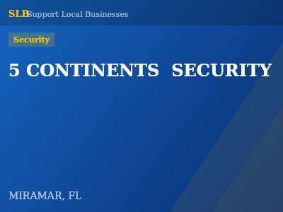5 CONTINENTS  SECURITY — Security in MIRAMAR, FL