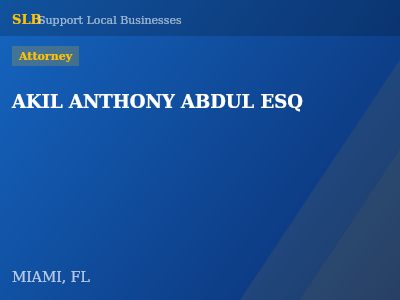 AKIL ANTHONY ABDUL ESQ — Attorney in MIAMI, FL