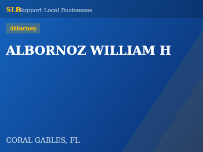 ALBORNOZ WILLIAM H — Attorney in CORAL GABLES, FL
