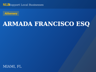 ARMADA FRANCISCO ESQ — Attorney in MIAMI, FL