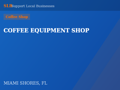 COFFEE EQUIPMENT SHOP — Coffee Shop in MIAMI SHORES, FL