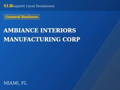 AMBIANCE INTERIORS MANUFACTURING CORP — General Business in MIAMI, FL